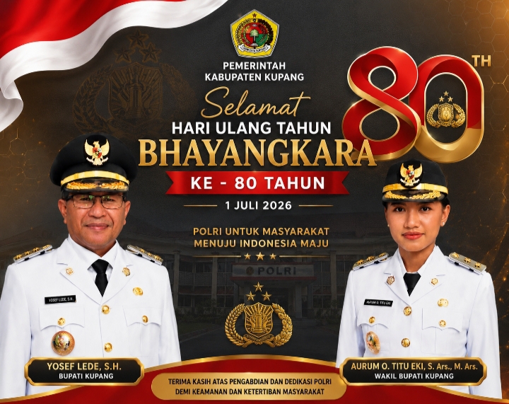 Pemerintah Kabupaten Kupang Mengucapkan Selamat Hari Bhayangkara KE- 80,   I Juli  2026
